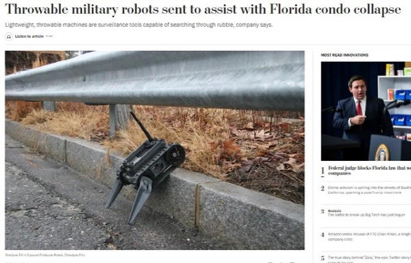 미국 플로리다 아파트 붕괴현장의 생존자 수색 및 구조를 위해 소형 탐지로봇을 투입한다고 워싱턴포스트가 보도했다. 뉴시스